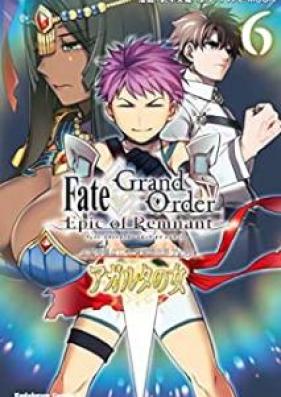Ｆａｔｅ／Ｇｒａｎｄ Ｏｒｄｅｒ ‐Ｅｐｉｃ ｏｆ Ｒｅｍｎａｎｔ‐ 亜種特異点II 伝承地底世界 アガルタ アガルタの女 第01-06巻 [Feito Gurando oda Epikku obu Remunanto Ashu Tokuiten ni Densho Chitei Sekai Agaruta Agaruta no Onna vol 01-06]